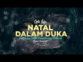 Download Lagu Lagu Natal Terbaru NATAL DALAM DUKA (Lirik) - Putri Siagian - Natal Sedih Jauh Dari Orang Terkasih