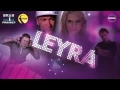 BROS PROJECT - Leyra feat. RELLA ROXX \u0026 SHAYAN (The Perez Brothers \u0026 dj PM Remix)