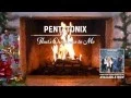 Lagu [Yule Log Audio] That's Christmas to Me - Pentatonix