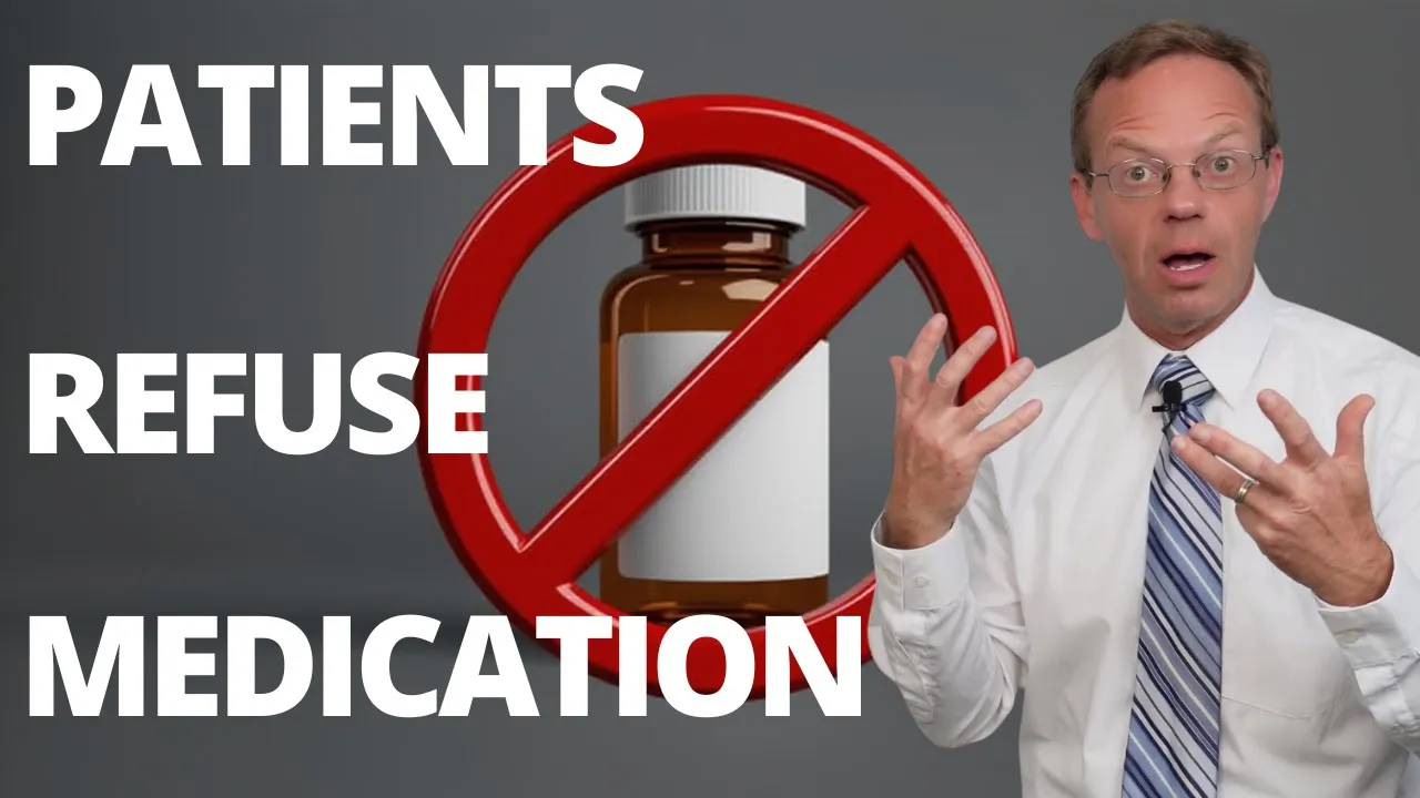 Patients Refuse to Take Medication.  Why?  Approaches to Use.