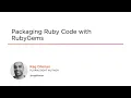 RubyGems Skills Packaging Ruby Code with RubyGems Course