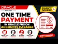 33 Oracle Fusion AP Tutorial Create One Time Payment Step by Step