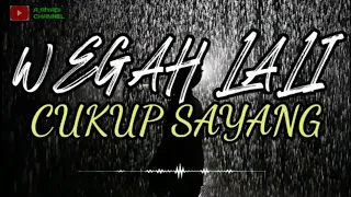 Download WEGAH LALI ~ CUKUP SAYANG (unofficial music lyric) MP3