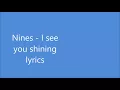 nines lyrics - i see u shining