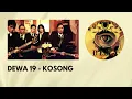 Download Lagu DEWA 19 - KOSONG