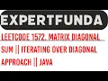 Leetcode 1572 Matrix Diagonal Sum Iterating over Diagonal Approach Java