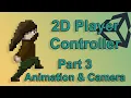 Unity 2018 Tutorial Animation and Camera Follow - 2D Platformer Player Controller Part 3