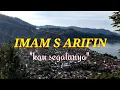 Download Lagu Imam s Arifin - kau segalanya || karyamu selalu terknang
