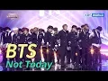 Download Lagu BTS (방탄소년단) - Not Today [SUB: ENG/CHN/2017 KBS Song Festival(가요대축제)]