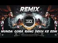 Download Lagu Munda Gora Range Dakh EDM || New DJ Remix Song 2025 || Dj bm remix