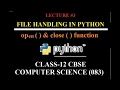 Python data file handling Part 3 open and close functions Class 12 Computer Science 083 CBSE