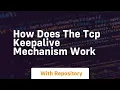 how does the tcp keepalive mechanism work