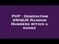 PHP Generating UNIQUE Random Numbers within a range