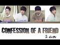 Download Lagu 2am - Confession of a friend 친구의 고백 COLOR CODED LYRICS HAN/ROM/ENG