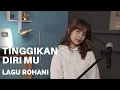 TINGGIKAN DIRI MU - LAGU ROHANI | COVER BY MICHELA THEA