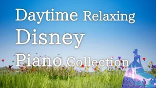 Disney Relaxing Piano Collection Daytime for Background Music No Mid-roll Ads