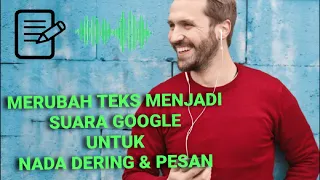 Download Cara merubah teks menjadi Suara untuk nada dering dan pesan MP3