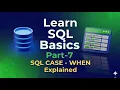 SQL Basics - Part 7 SQL CASE WHEN Explained for Beginners