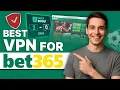 Best VPN for Bet365 The ONE That Actually Bypasses Location Blocks