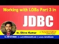 JDBC Tutorials Working with LOBs Part 3 Advanced Java Mr Shiva Kumar