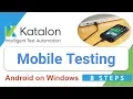Katalon Studio 20 - How to do Mobile android Testing on Windows with Katalon Studio 8 STEPS