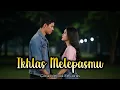 Lagu Ikhlas Melepasmu - Lagu Slow Rock Malaysia Paling Menyentuh Hati Tentang Kehilangan Cinta Sejati