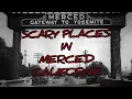 Terrifying Merced California Ghost Stories Haunted houses Lakes cemeteries and more