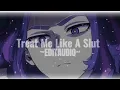 Kim Petras - Treat Me Like A Slut [Edit Audio]