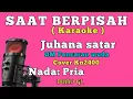 Lagu SAAT BERPISAH~Juhana satar~Karaoke nada:Pria~Cover Kn2400//