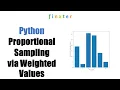 Proportional Sampling Using Weighted Values