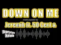 Jeremih ft 50 Cent - Down On Me Karaoke Version