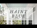 How to Choose the Perfect Haint Blue Catherine Arensberg