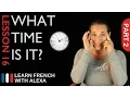 What Time Is It - part 2 French Essentials Lesson 16