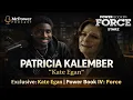 Patricia Kalember on Becoming Kate Egan Power Book IV Force Exclusive Interview