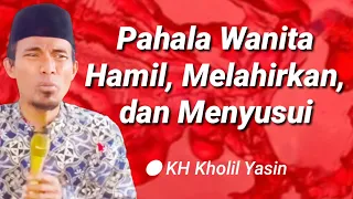 Ceramah KH Kholil Yasin - Pahala Wanita Hamil, Melahirkan dan Menyusui @Apoy Madura