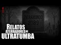 2 Horas de HISTORIAS de TERROR de ULTRATUMBA │ INFRAMUNDO RELATOS
