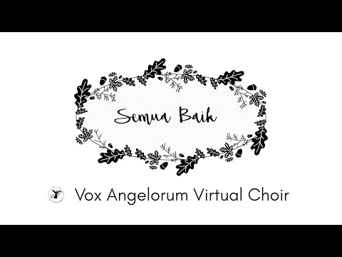 Download MP3 Vox Angelorum Virtual Choir - Semua Baik