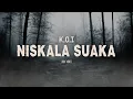 Download Lagu K.O.I - NISKALA SUAKA (LIRIK VIDEO)