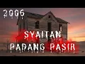 #257     SYAITAN PADANG PASIR (2006 Tanah Arab)