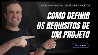 Aula 08 - Como Definir os Requisitos de Projetos?