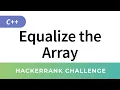 HackerRank Solution Equalize the Array C Algorithms Implementation