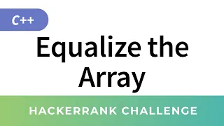 HackerRank Solution Equalize the Array C Algorithms Implementation