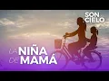 Download Lagu Son Del Cielo - La Niña De Mamá