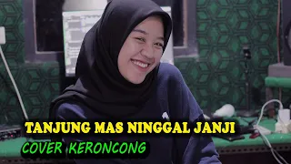 Download Tanjung Mas Ninggal Janji || Cover Keroncong || MP3