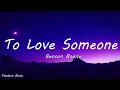 Benson Boone - To Love Someone (Lyrics)