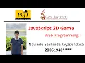 JavaScript 2D Game Development Java Institute Navindu Sachinda Jayasundara