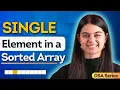 Single Element in Sorted Array Binary Search DSA Series Lecture 20