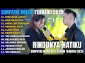 Download Lagu RINDUNYA HATIKU - BAHTERA CINTA - ANDAI TAK BERPISAH - SIMPATIK MUSIC FULL ALBUM TERBARU 2025