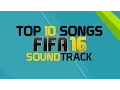 TOP 10 FIFA 16 SONGS - OFFICIAL FIFA 16 SOUNDTRACK!