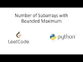 Leetcode - Number of Subarrays with Bounded Maximum Python